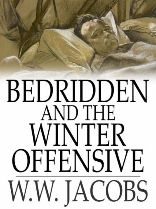 Titeldetails für Bedridden and The Winter Offensive nach W. W. Jacobs - Verfügbar